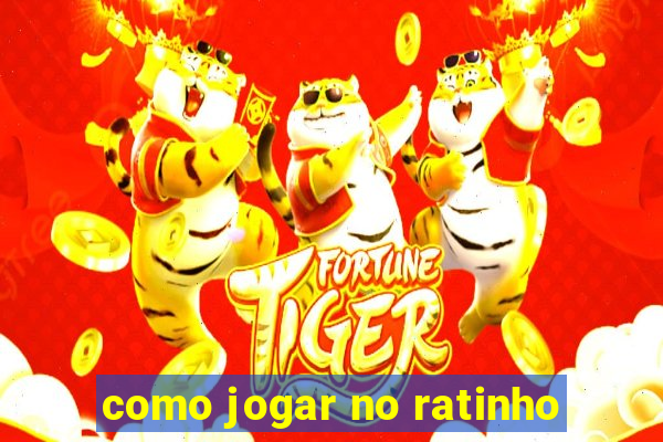 como jogar no ratinho